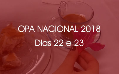 OPA NACIONAL 2018 - O encontro - Dias 22 e 23
