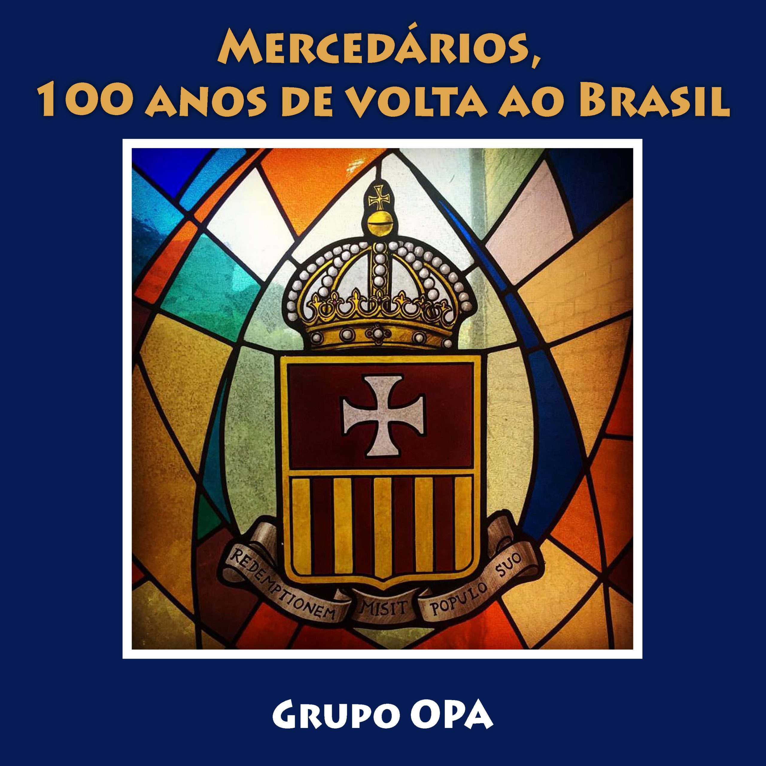 Mercedários - 100 anos de volta ao Brasil